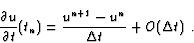 u_t(t_n) = {u^{n+1}-u^{n}}/{dt}
+ O(dt)