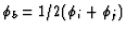 $\phi_b= 1/2(\phi_i+\phi_j)$